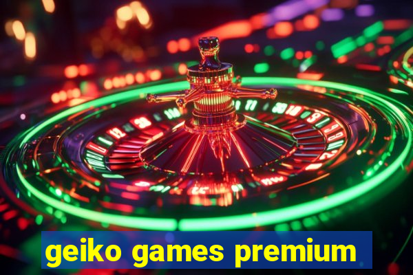 geiko games premium