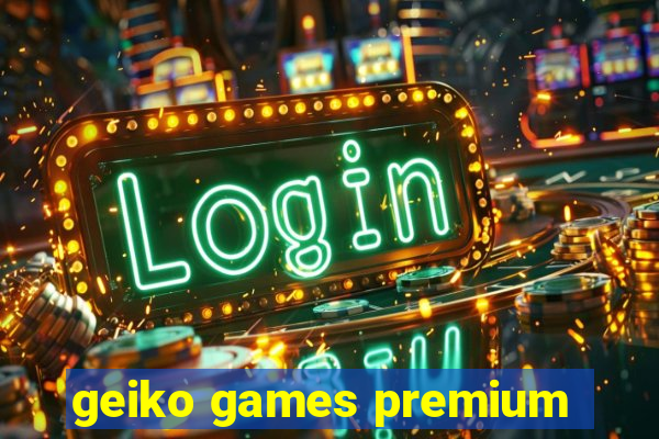 geiko games premium