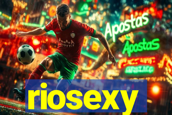 riosexy