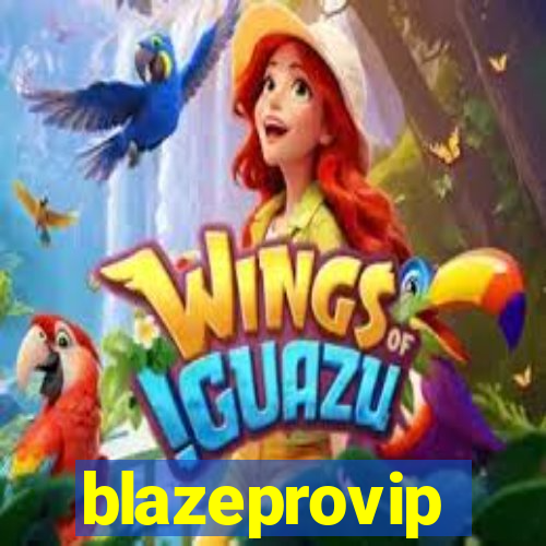 blazeprovip