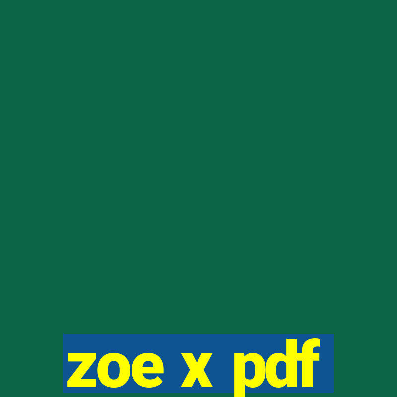 zoe x pdf