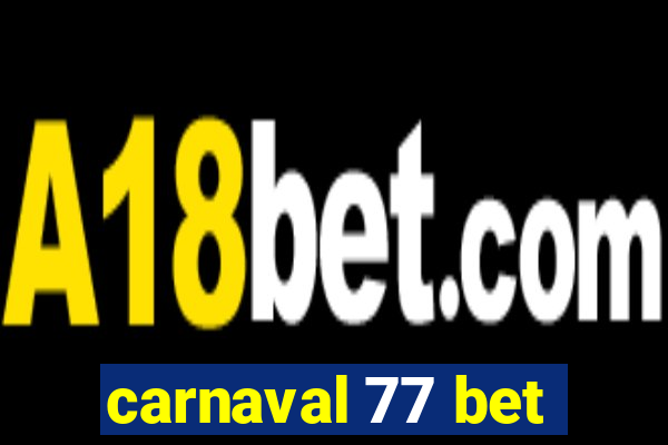 carnaval 77 bet