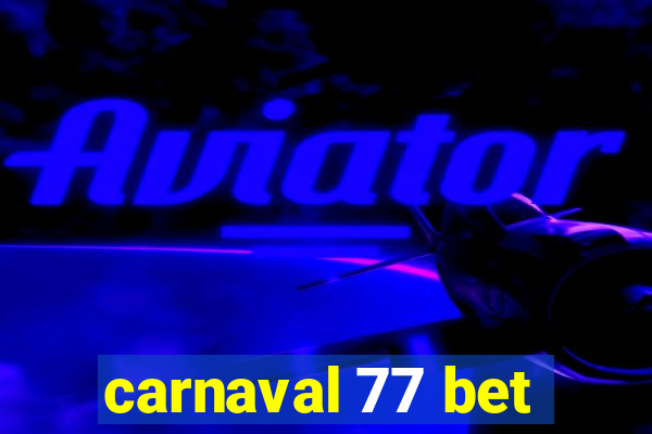 carnaval 77 bet