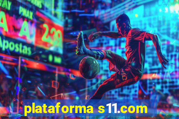 plataforma s11.com