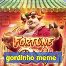 gordinho meme