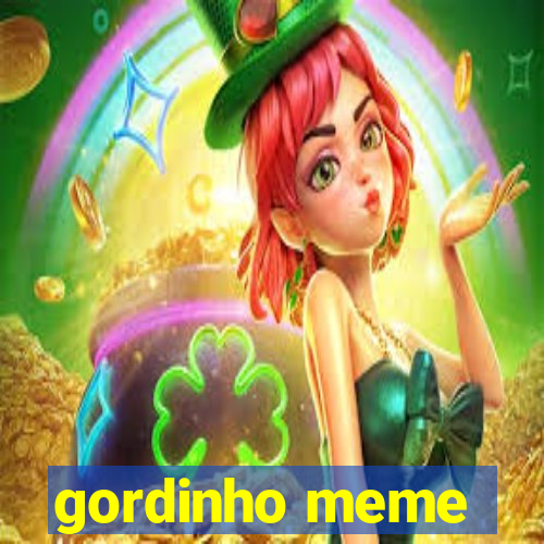 gordinho meme