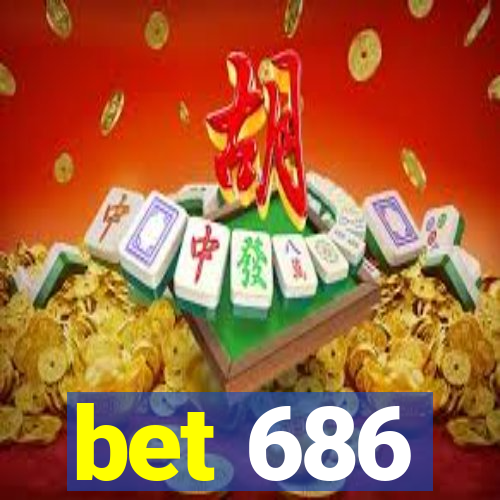 bet 686