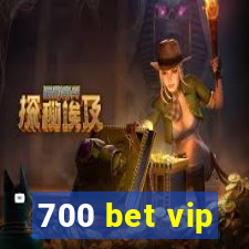 700 bet vip