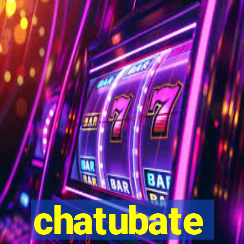 chatubate