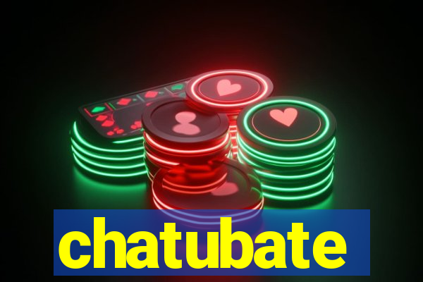 chatubate