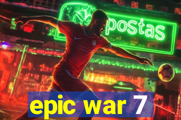 epic war 7