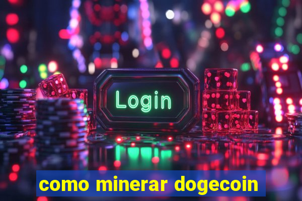 como minerar dogecoin