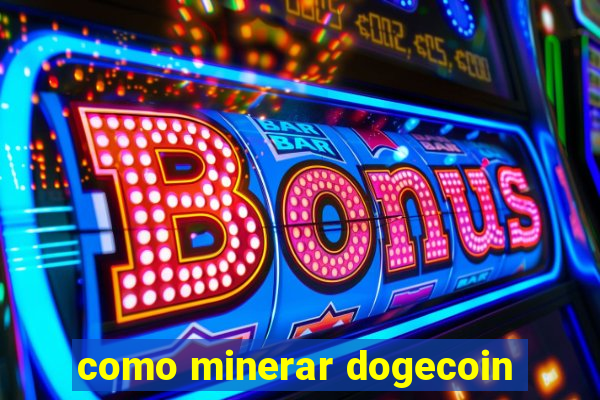 como minerar dogecoin