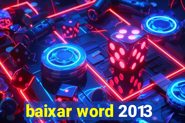 baixar word 2013