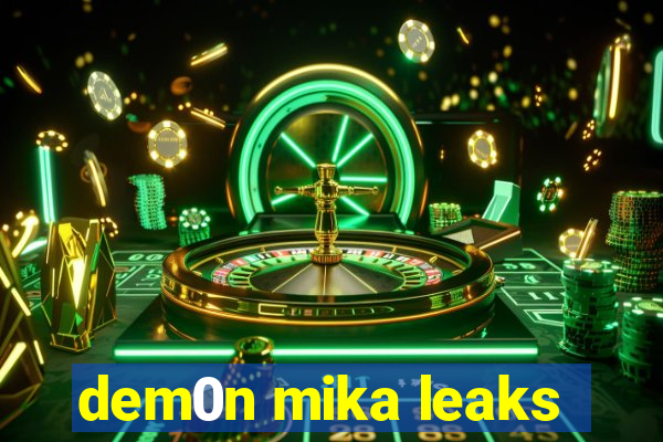 dem0n mika leaks