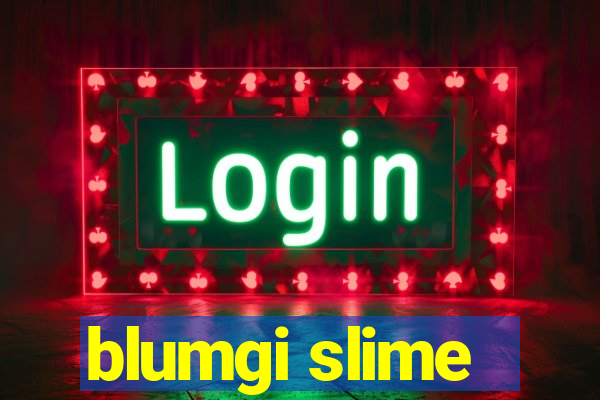 blumgi slime