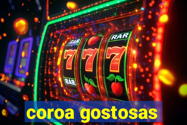 coroa gostosas