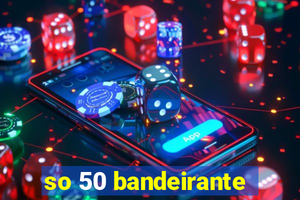 so 50 bandeirante