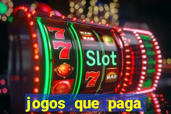 jogos que paga dinheiro de verdade sem depositar