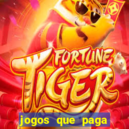 jogos que paga dinheiro de verdade sem depositar