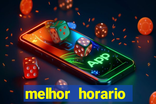 melhor horario jogar fortune tiger