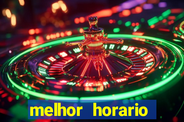 melhor horario jogar fortune tiger