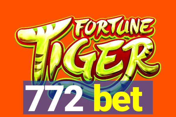 772 bet