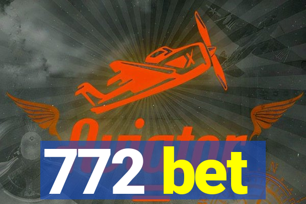 772 bet