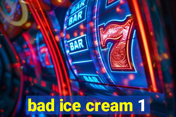 bad ice cream 1