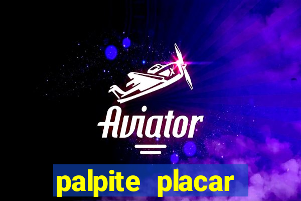 palpite placar exato de hoje