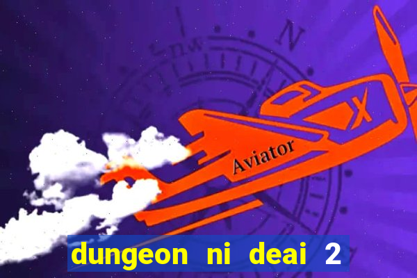 dungeon ni deai 2 temporada dublado meus animes