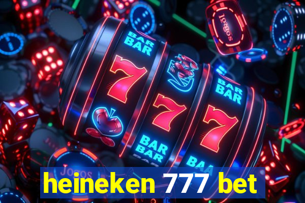 heineken 777 bet