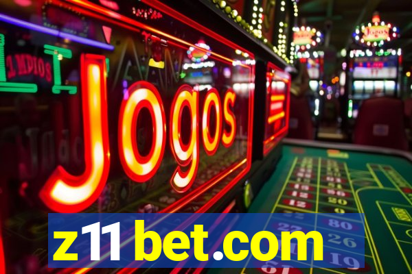 z11 bet.com