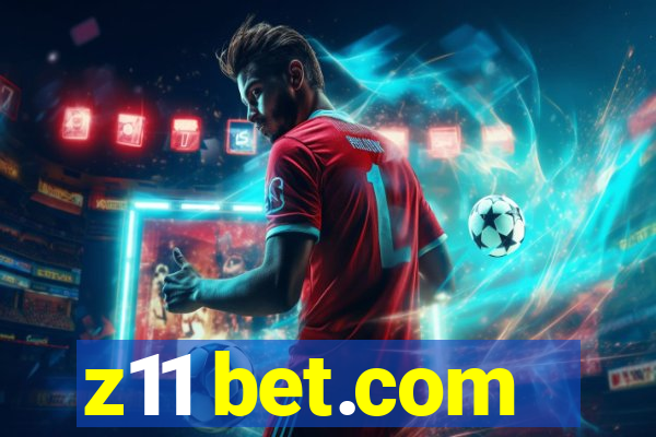 z11 bet.com