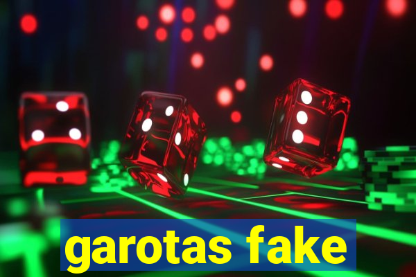 garotas fake