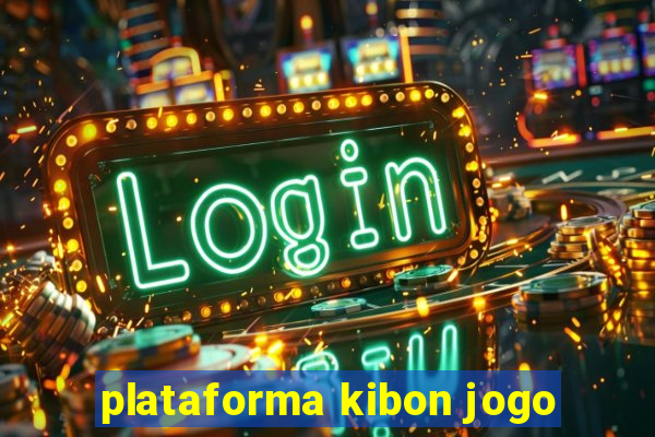 plataforma kibon jogo