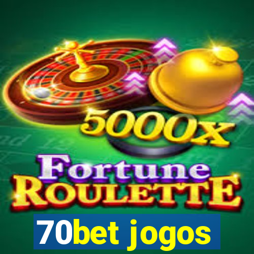 70bet jogos