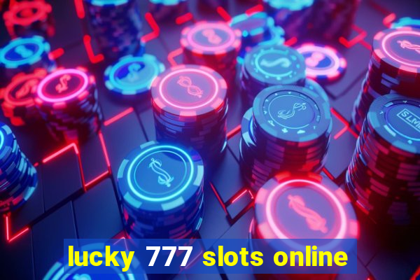 lucky 777 slots online