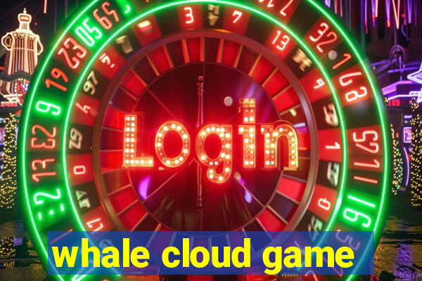 whale cloud game