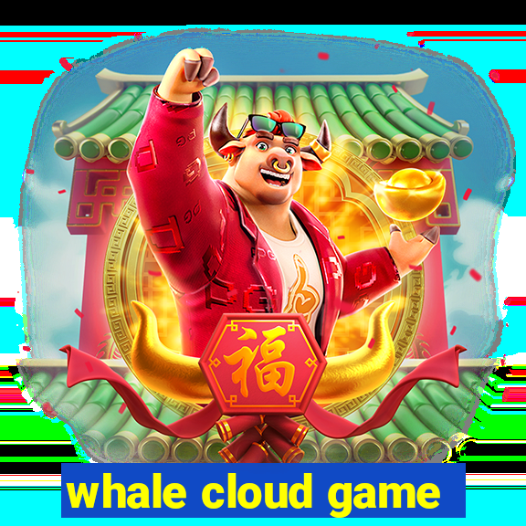 whale cloud game