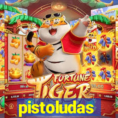 pistoludas