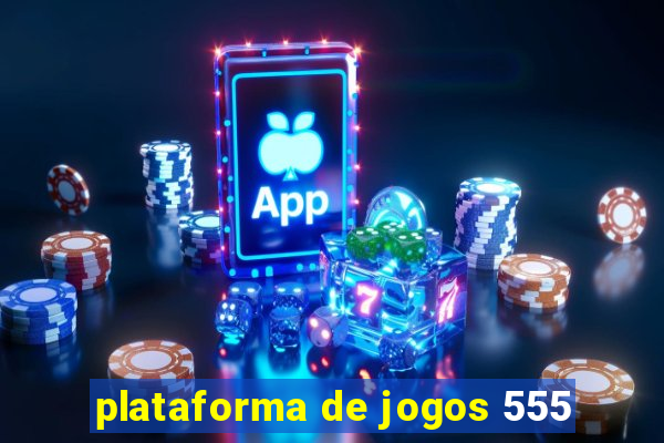 plataforma de jogos 555