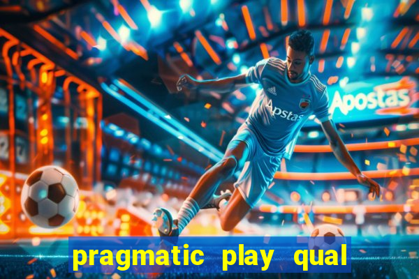 pragmatic play qual jogo paga mais