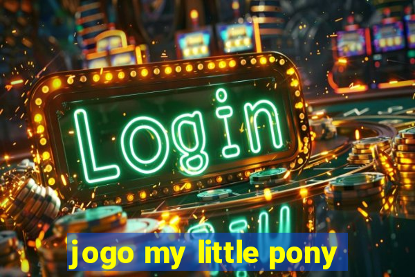 jogo my little pony