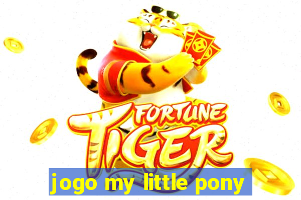 jogo my little pony