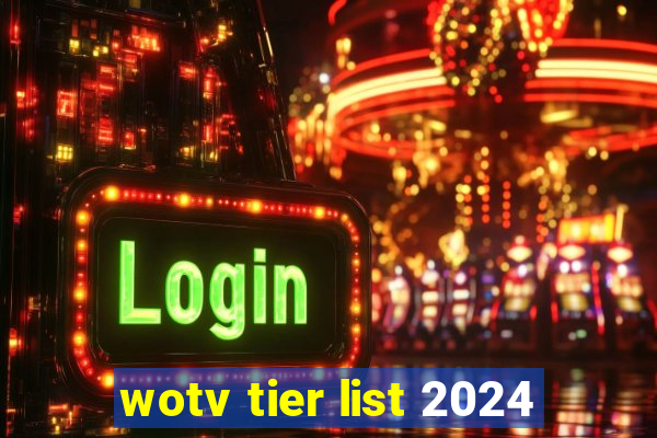 wotv tier list 2024