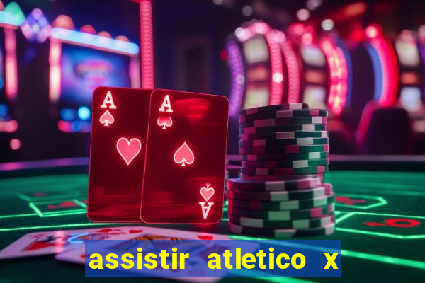 assistir atletico x botafogo ao vivo hd