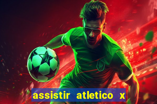 assistir atletico x botafogo ao vivo hd