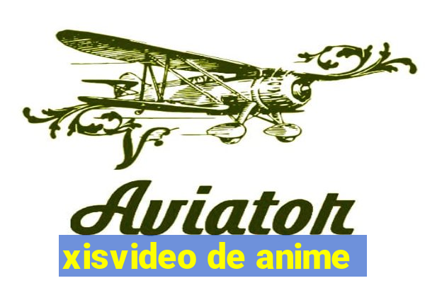 xisvideo de anime