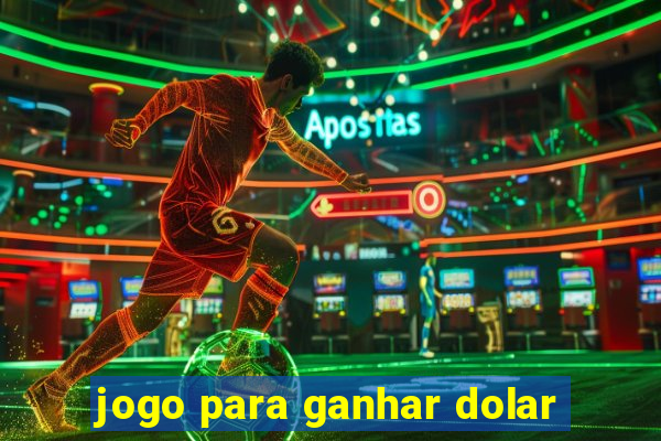 jogo para ganhar dolar